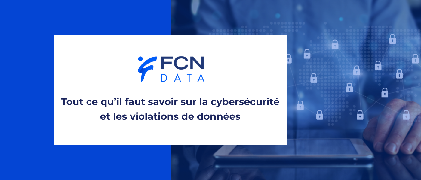 Cybersécurité et violations de données personnelles : comment protéger son organisation en 2026 ? 