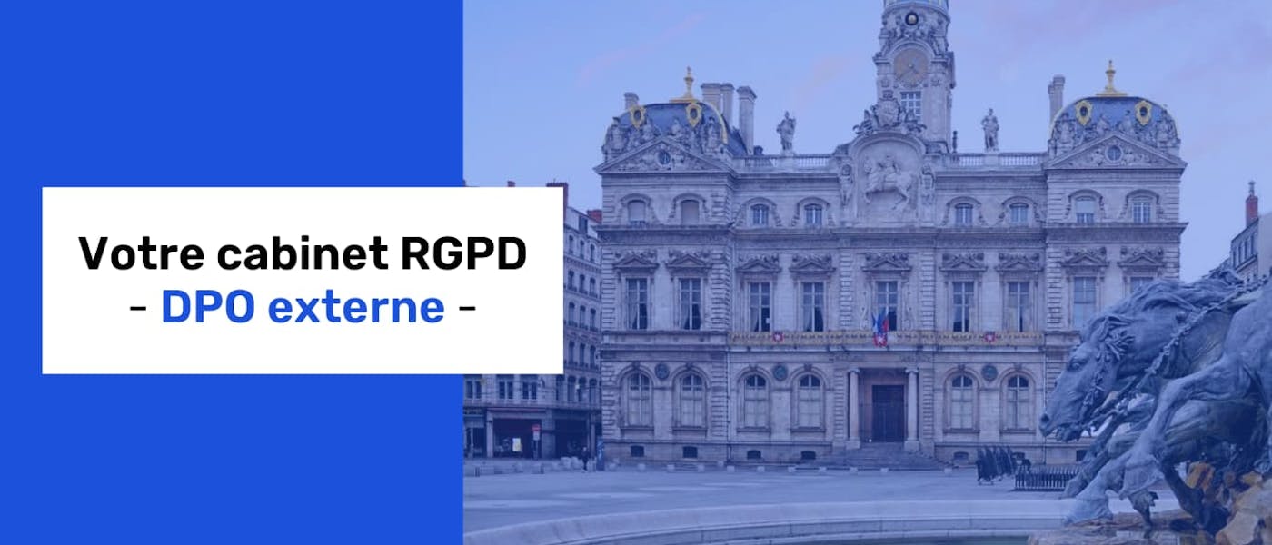 Cabinet RGPD à Lyon : l'expert dédié à votre organisation