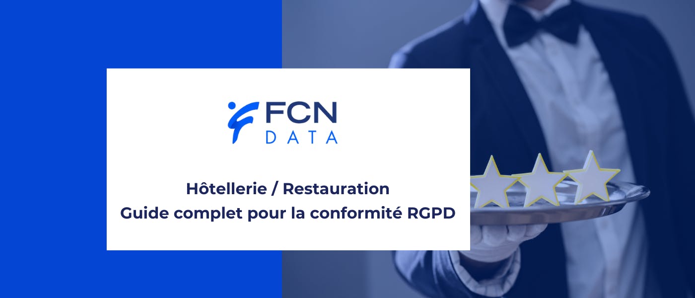 RGPD et Hôtellerie/Restauration : tout ce que vous devez savoir