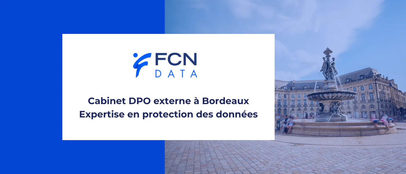 DPO externe à Bordeaux : pourquoi et comment externaliser la protection des données ?