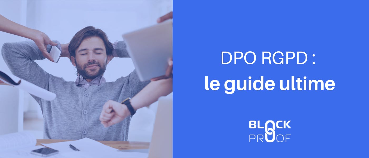 DPO RGPD : le guide ultime
