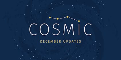 COSMIC December Updates title over a space-themed background.
