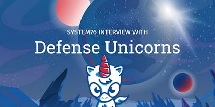 text that reads system76 interview with defense unicorns with their logo on a space background 