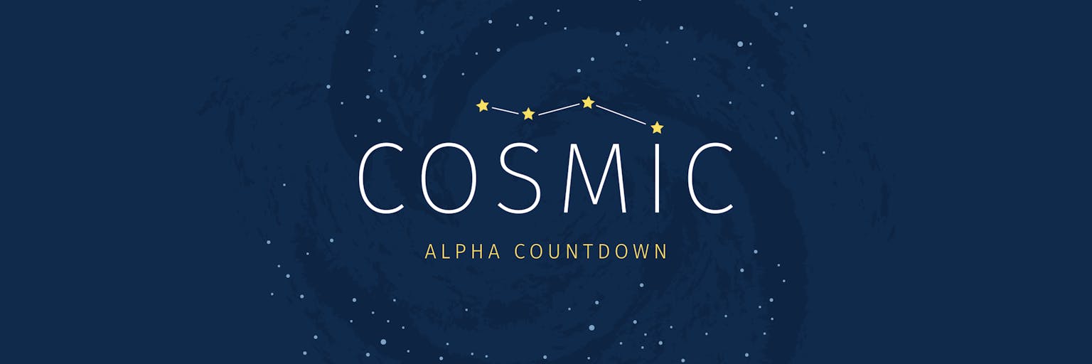 COSMIC: Alpha Countdown header with a galaxy swirl in the background.