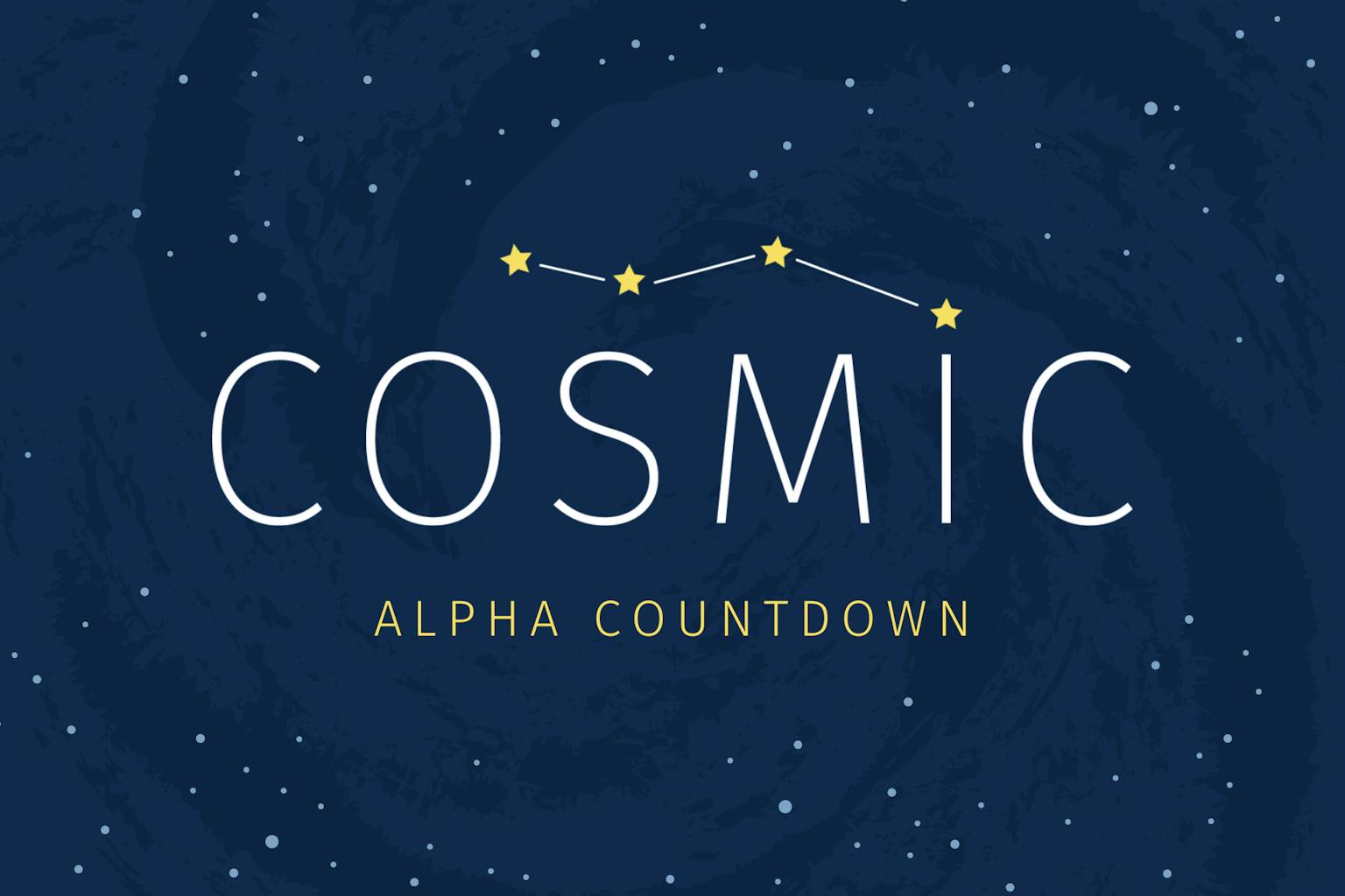 COSMIC: Alpha Countdown header with a galaxy swirl in the background.