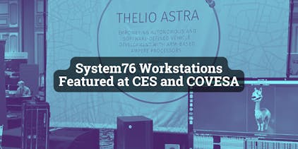 System76 was chosen to be featured as new tech at CES. Powerful AI demos were on display.