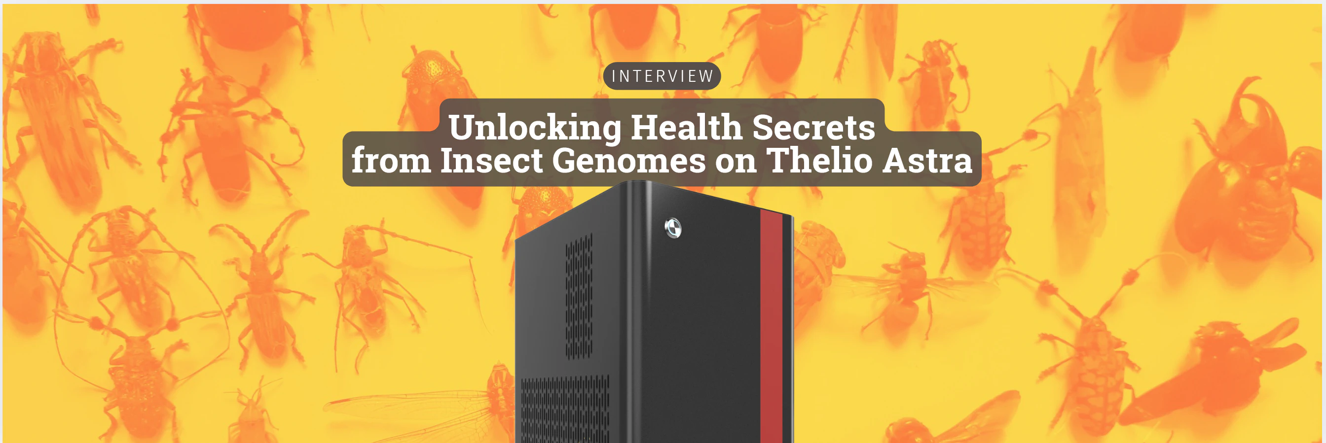 Header image: "Interview: Unlocking Health Secrets from Insect Genomes on Thelio Astra"