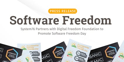 Text that reads Software Freedom and System76 Partners with Digital Freedom Foundation to Promote Software Freedom Day with stickers on the bottom border