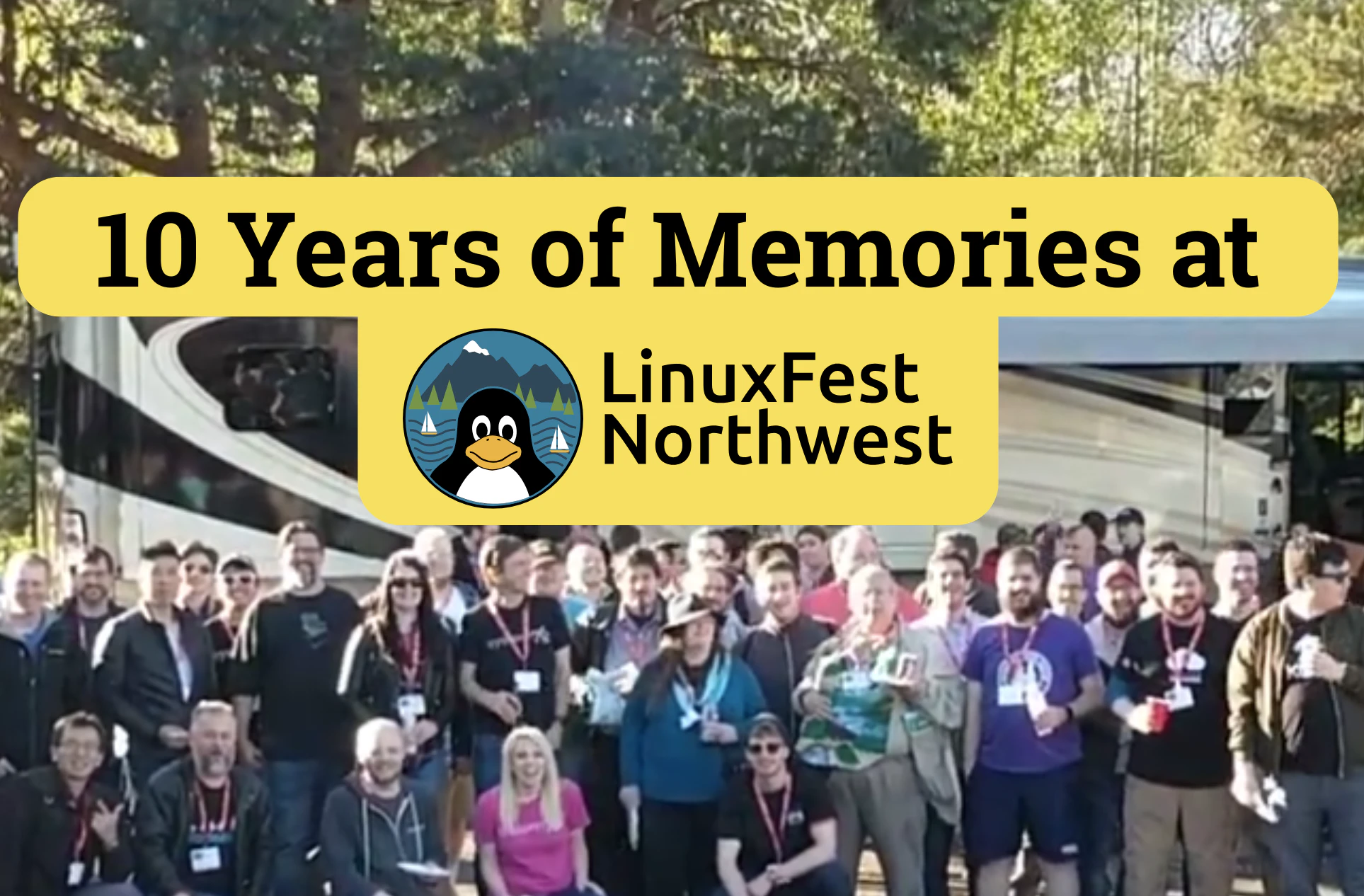 group photo with text that reads 10 years of memories at LinuxFest Northwest.