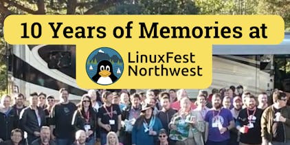 group photo with text that reads 10 years of memories at LinuxFest Northwest.