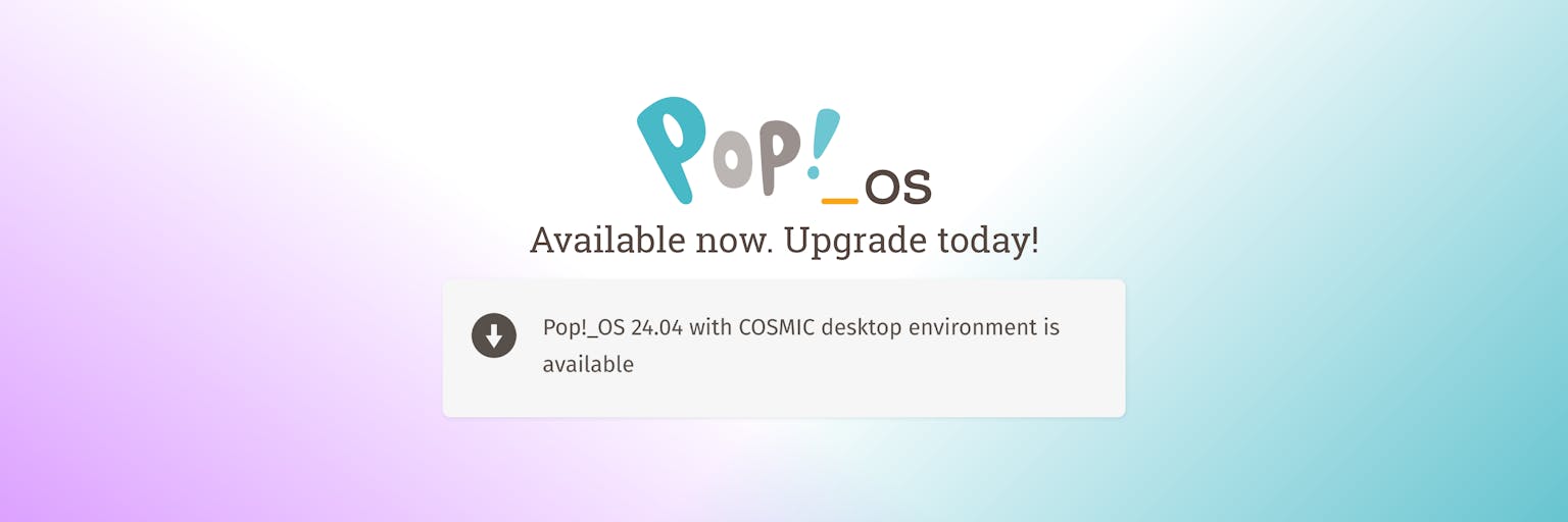 Pop!_OS: Available now. Upgrade today! Pop!_OS 24.04 with COSMIC desktop environment is available