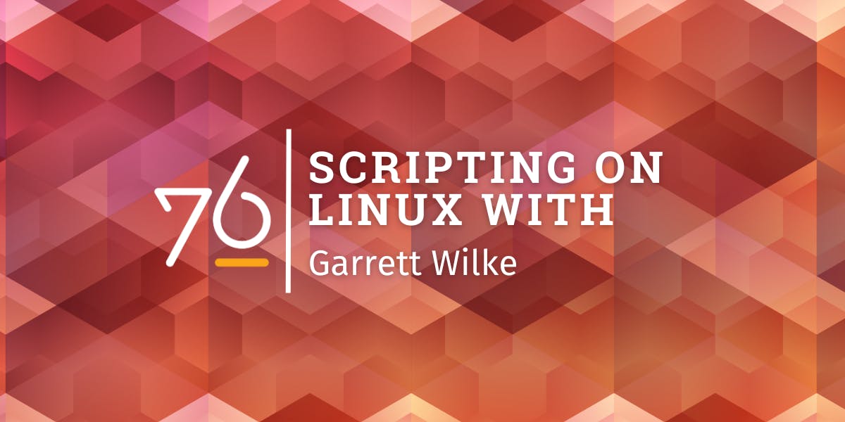Reads Scripting on Linux with Garrett Wilke with red geometric background and a System76 logo