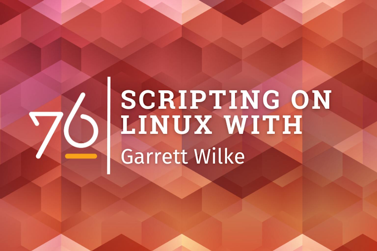 Reads Scripting on Linux with Garrett Wilke with red geometric background and a System76 logo