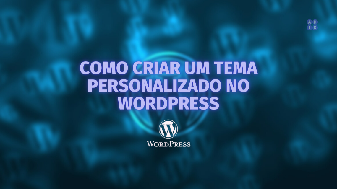 Como Criar Um Tema Personalizado no WordPress: Guia Detalhado com ...
