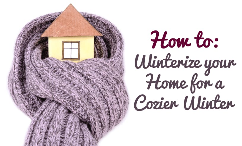 How to Winterize Your Home for a Cozier Winter