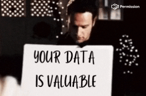Your Data is valuable