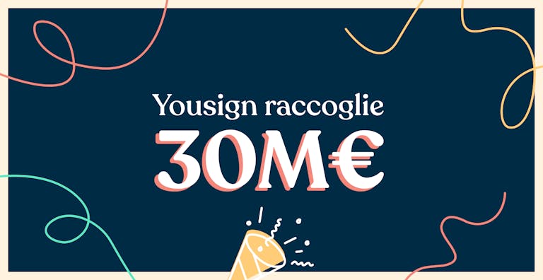 Yousign raccoglie 30 milioni di euro