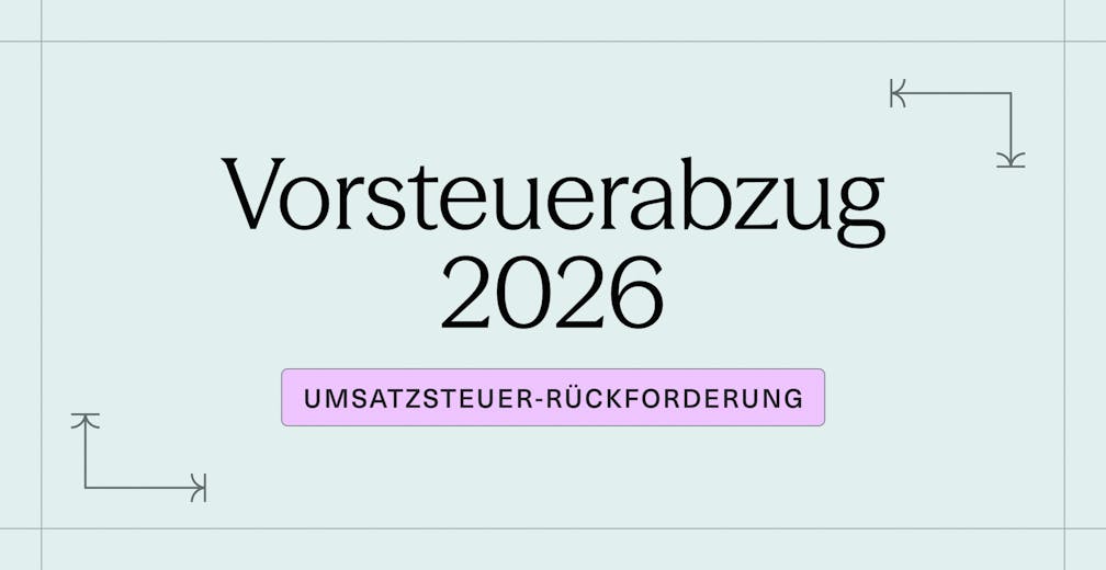Vorsteuerabzug 2026_ So optimieren Sie Ihre Umsatzsteuer-Rückforderung