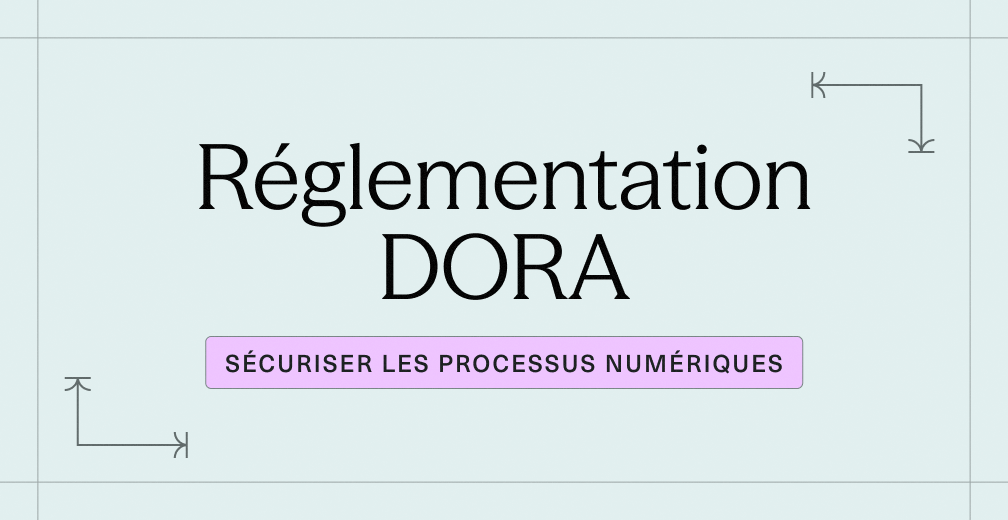Conformité DORA _ comment les institutions financières doivent sécuriser leurs processus numériques en 2026