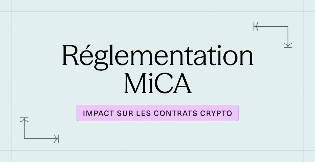 Réglementation MiCA - Impact sur les contrats crypto