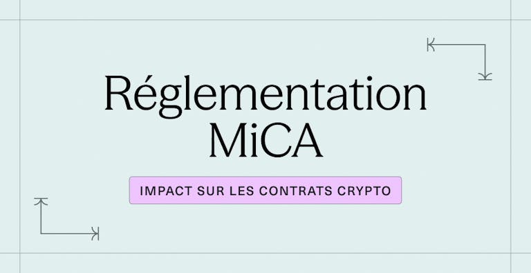 Réglementation MiCA - Impact sur les contrats crypto