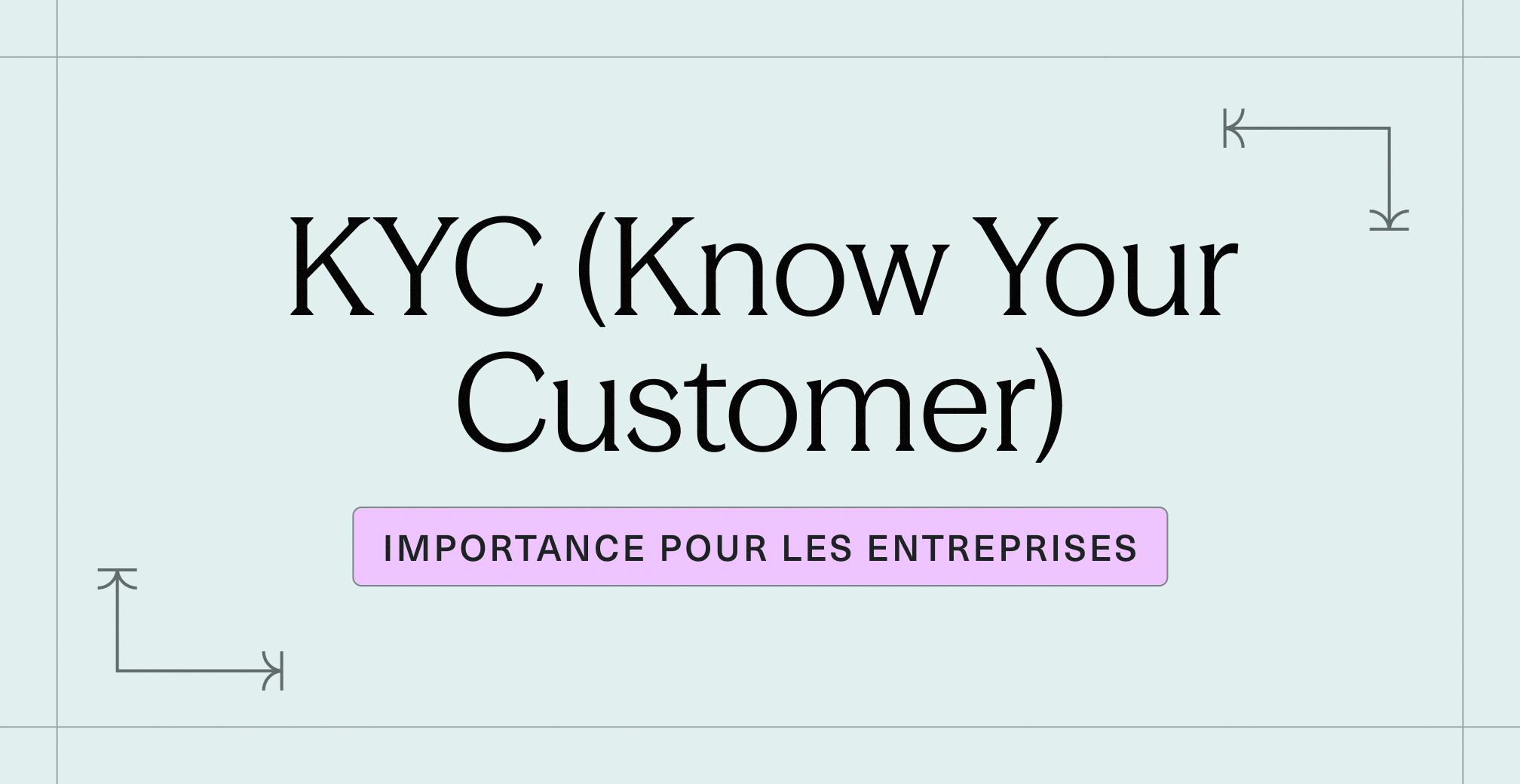 KYC (Know Your Customer) _ définition et importance pour les entreprises