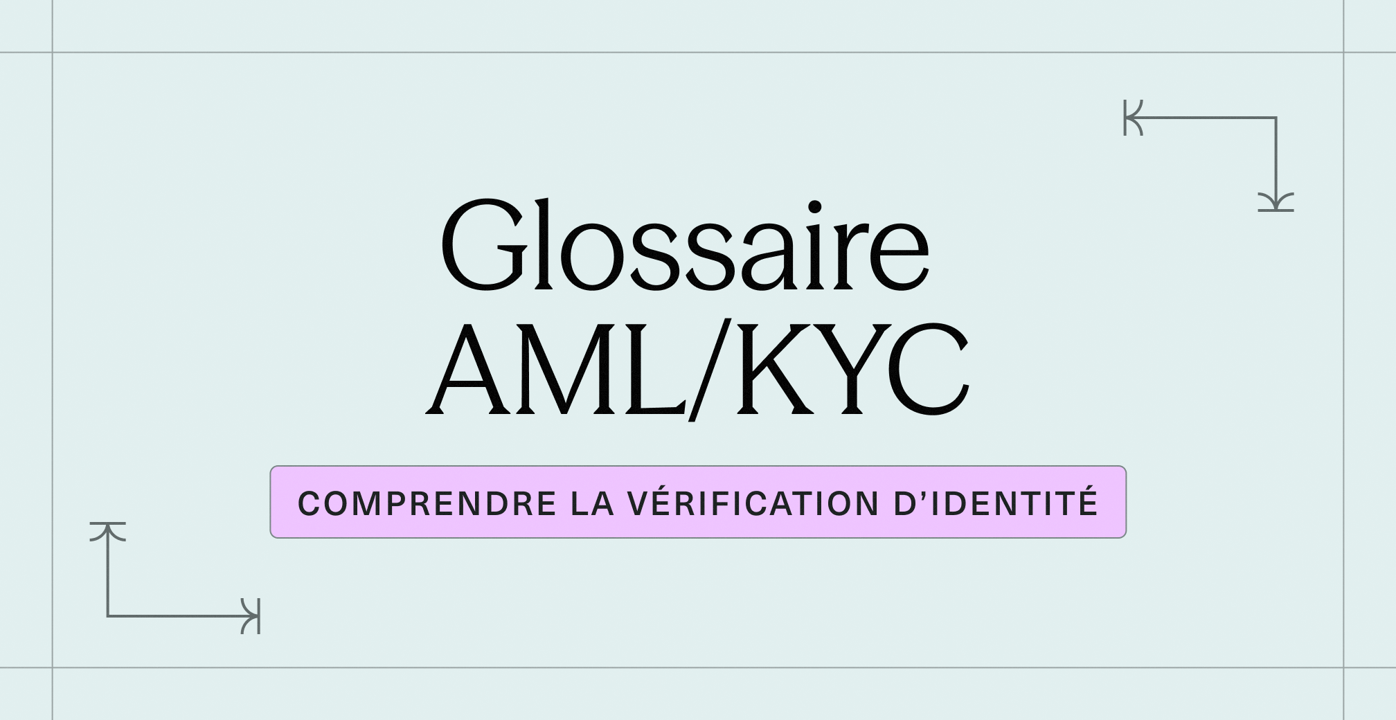 Glossaire AML KYC _ les termes clés pour comprendre la conformité et la vérification d’identité