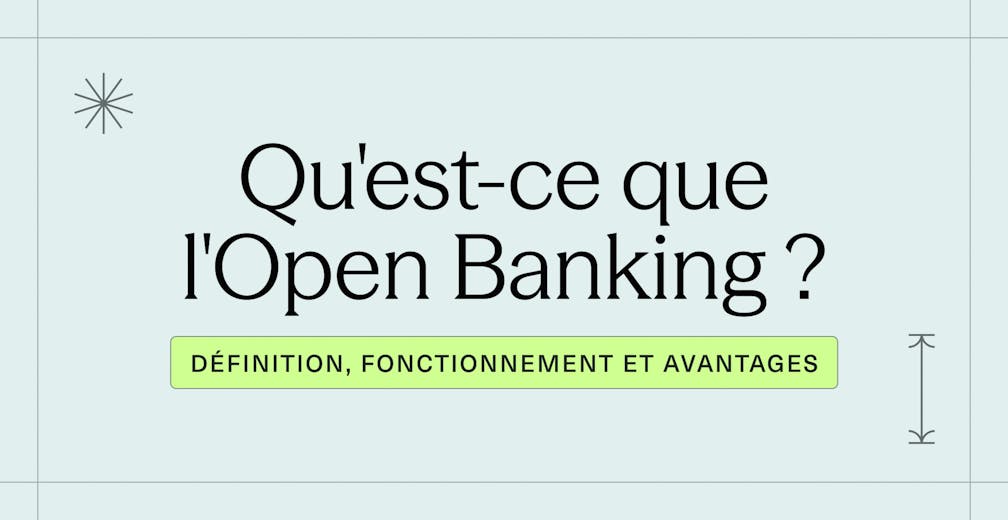 Qu'est-ce que l'Open Banking _ Définition, fonctionnement et avantages