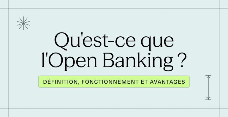 Qu'est-ce que l'Open Banking _ Définition, fonctionnement et avantages