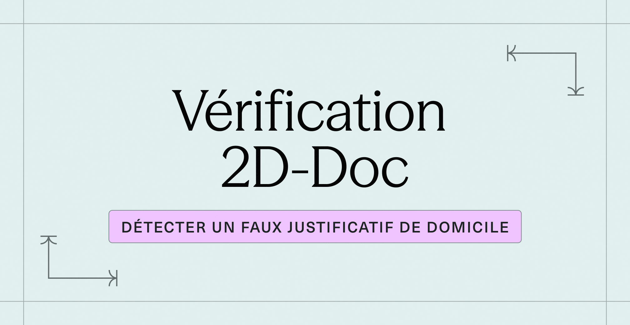 Comment détecter un faux justificatif de domicile grâce à la vérification 2D-Doc _
