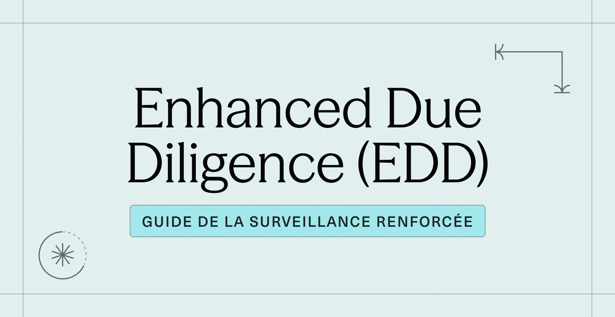 Enhanced Due Diligence (EDD) _ guide complet de la surveillance renforcée