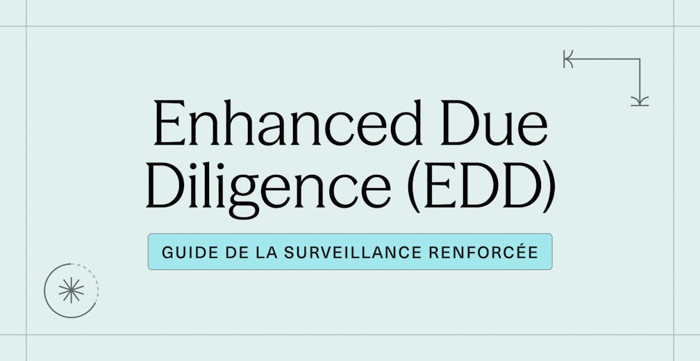 Enhanced Due Diligence (EDD) _ guide complet de la surveillance renforcée
