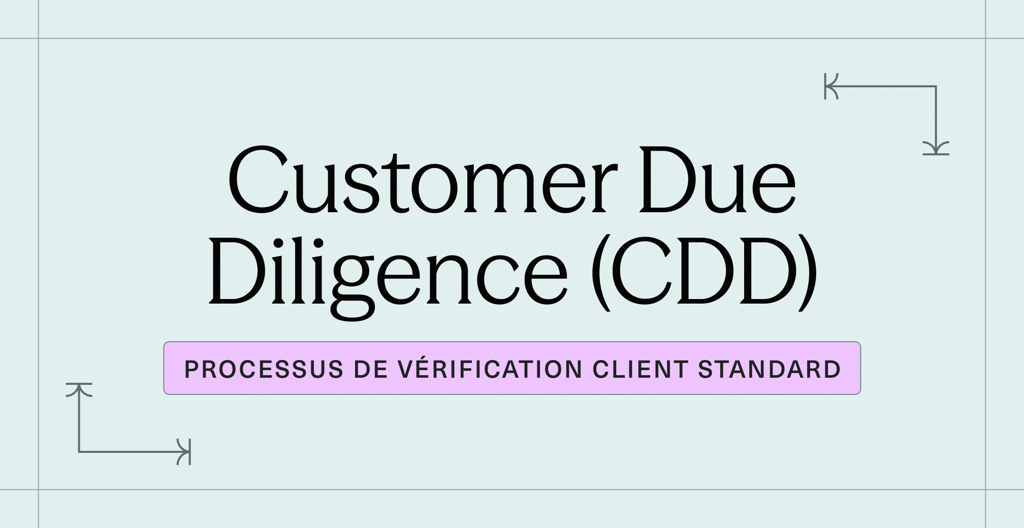Customer Due Diligence (CDD) _ processus de vérification client standard