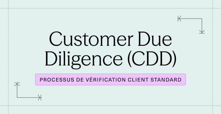 Customer Due Diligence (CDD) _ processus de vérification client standard