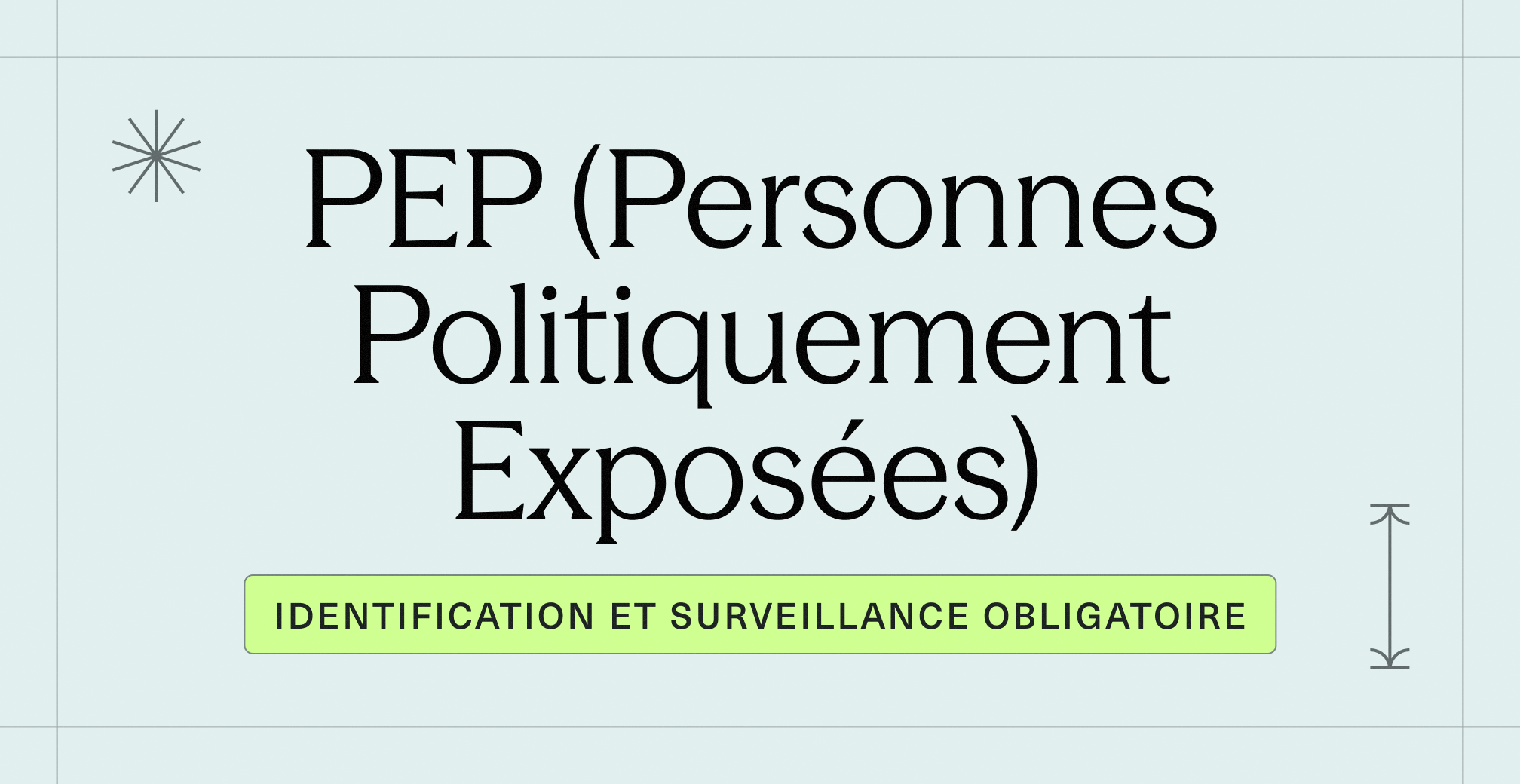 PEP (Personnes Politiquement Exposées) _ identification et surveillance obligatoire