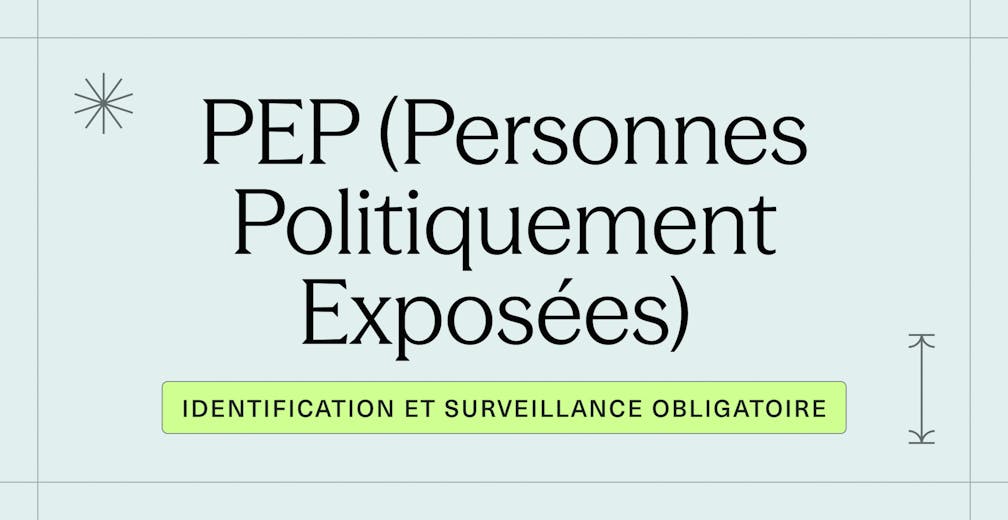 PEP (Personnes Politiquement Exposées) _ identification et surveillance obligatoire