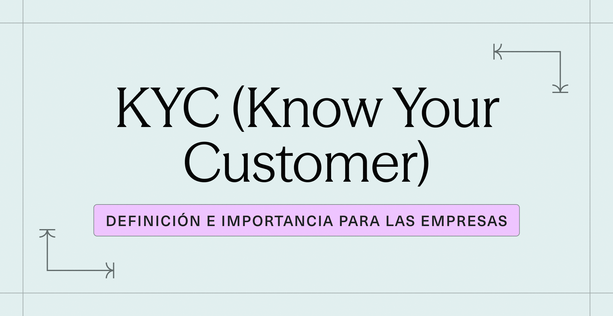 KYC (Know Your Customer)_ definición e importancia para las empresas