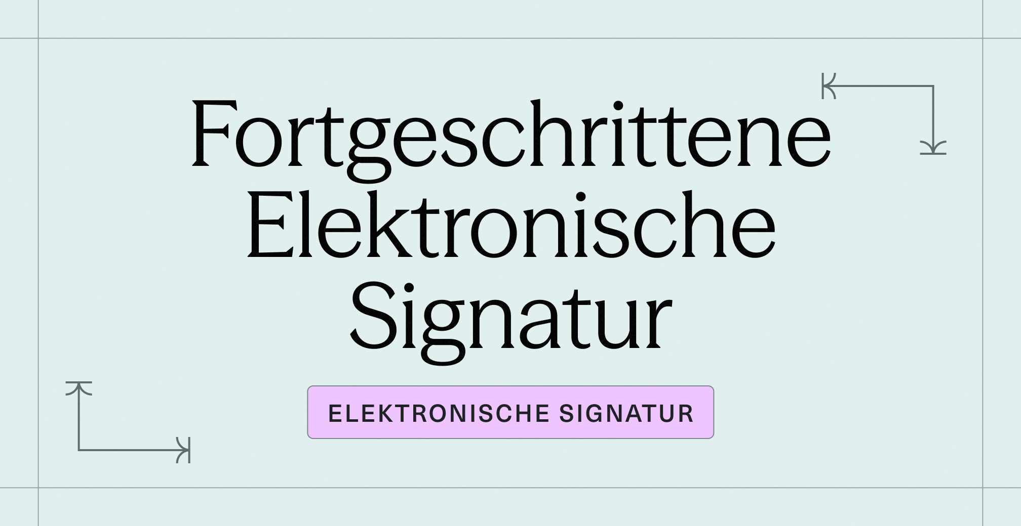 Was ist eine Fortgeschrittene Elektronische Signatur