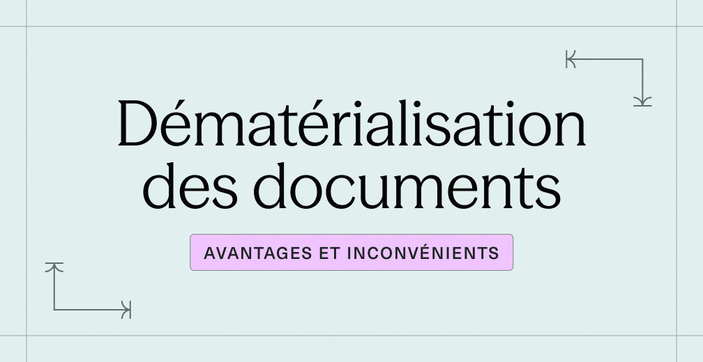 Dématérialisation des documents _ avantages, inconvénients et bonnes pratiques