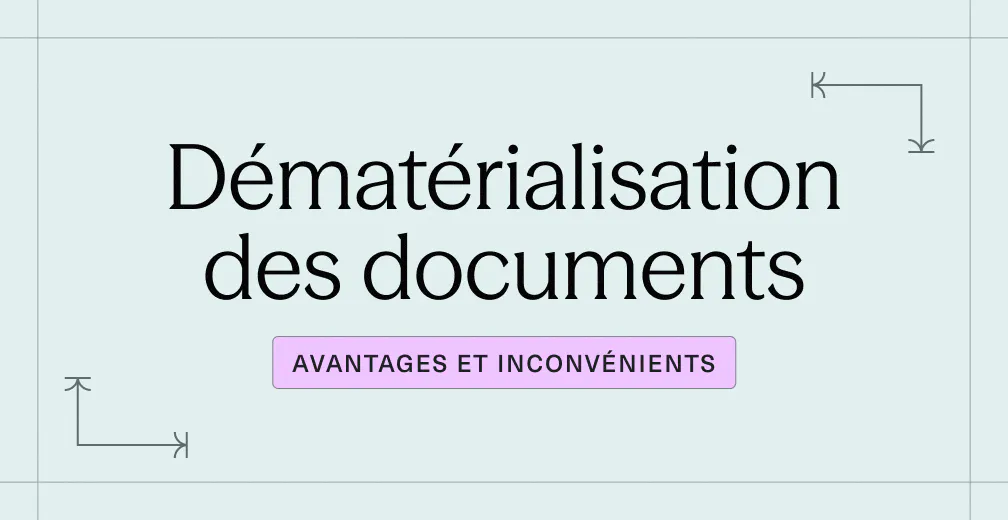Dématérialisation des documents _ avantages, inconvénients et bonnes pratiques