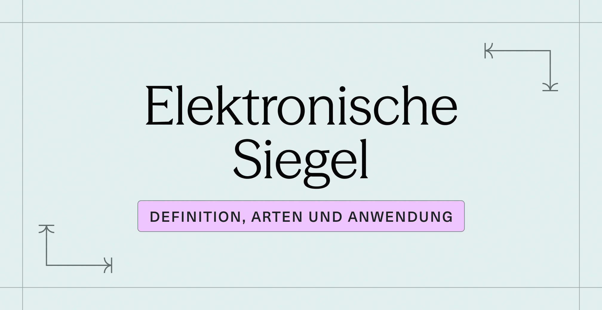 Elektronische Siegel_ Definition, Arten und Anwendung