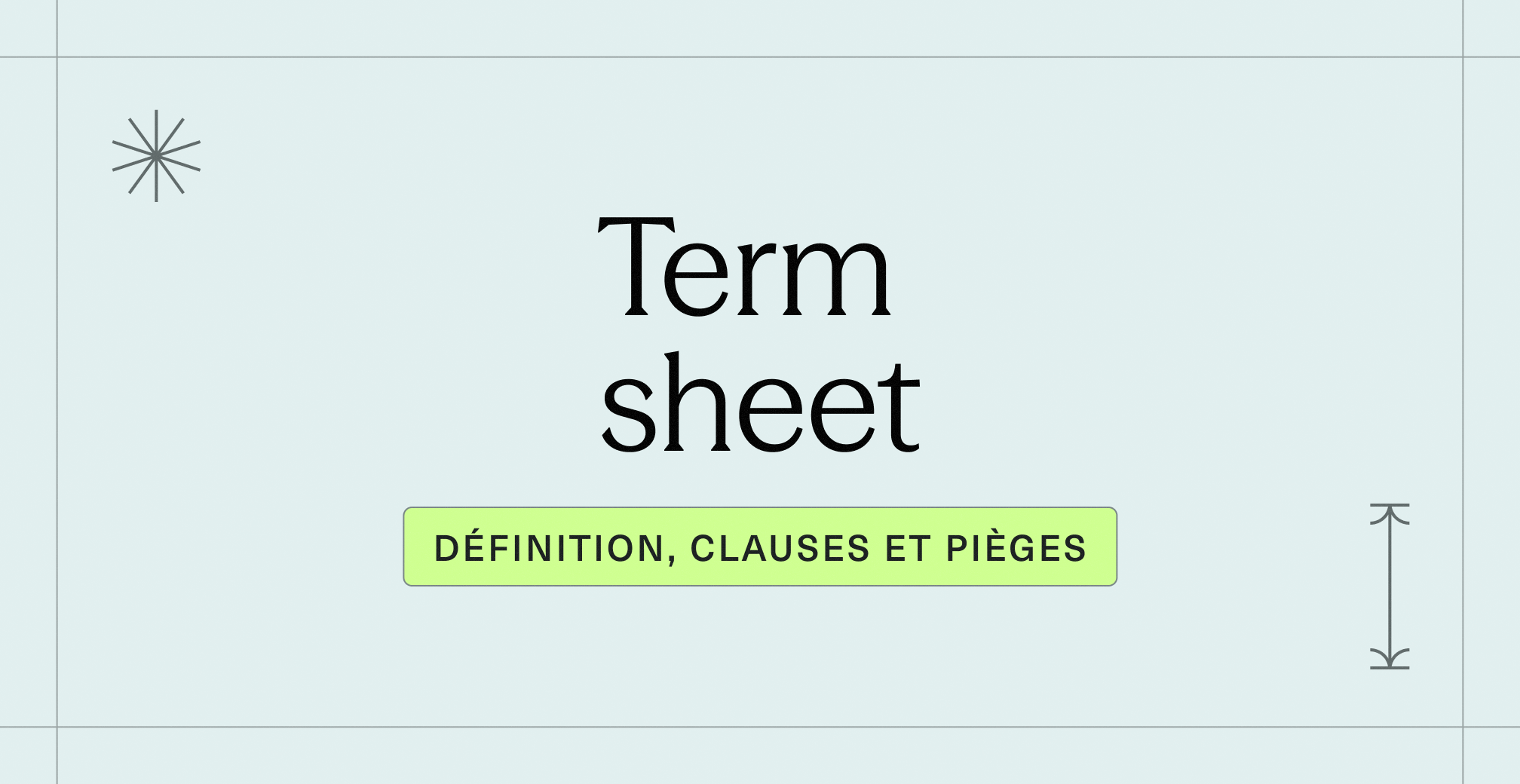Term sheet _ définition, clauses et pièges à éviter