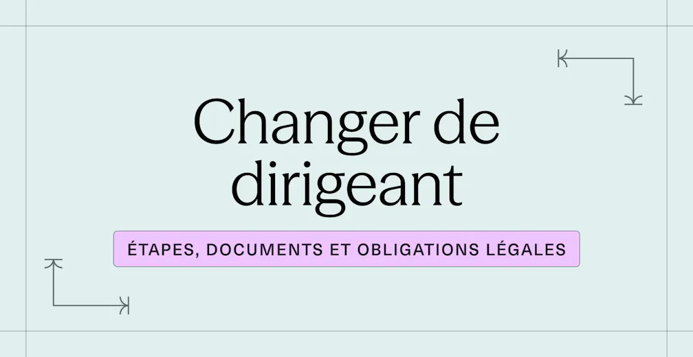 Changer de dirigeant _ étapes, documents et obligations légales
