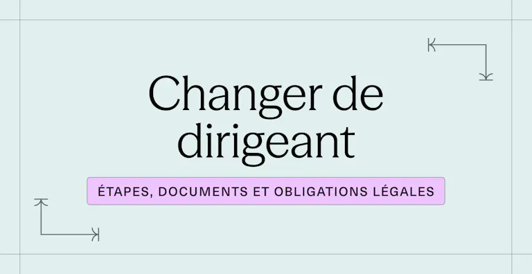 Changer de dirigeant _ étapes, documents et obligations légales