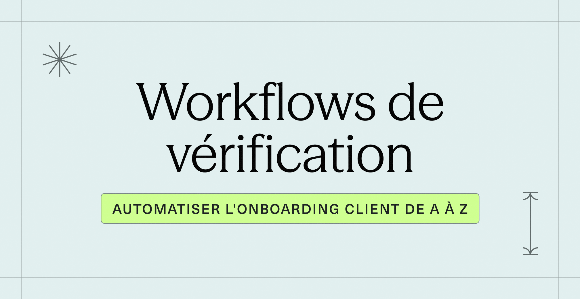 Workflows de vérification _ automatiser l'onboarding client de A à Z