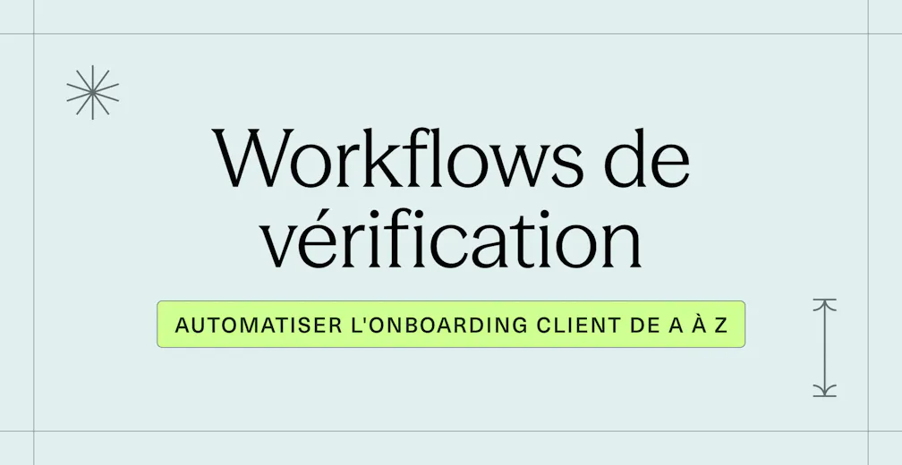 Workflows de vérification _ automatiser l'onboarding client de A à Z