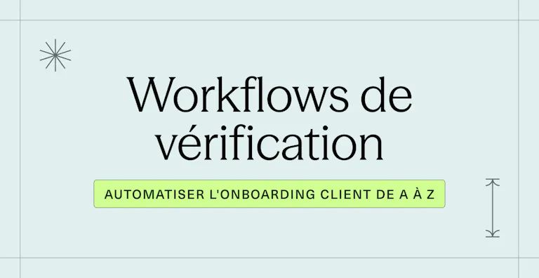 Workflows de vérification _ automatiser l'onboarding client de A à Z