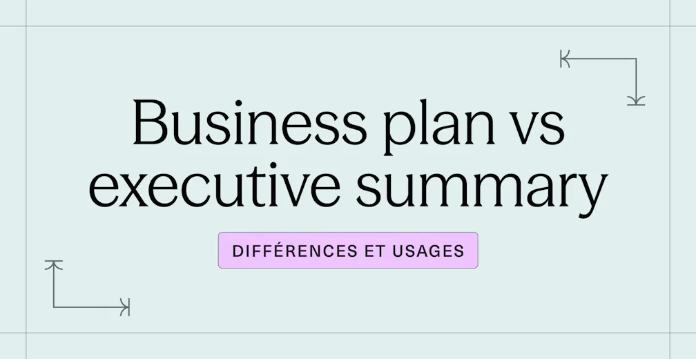 Business plan vs executive summary _ différences et usages