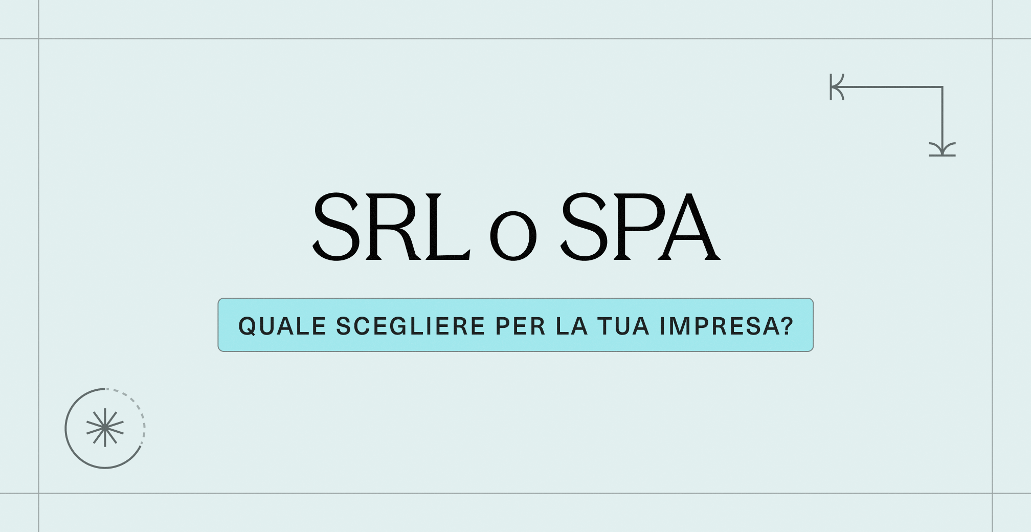 SRL o SPA_ quale scegliere per la tua impresa