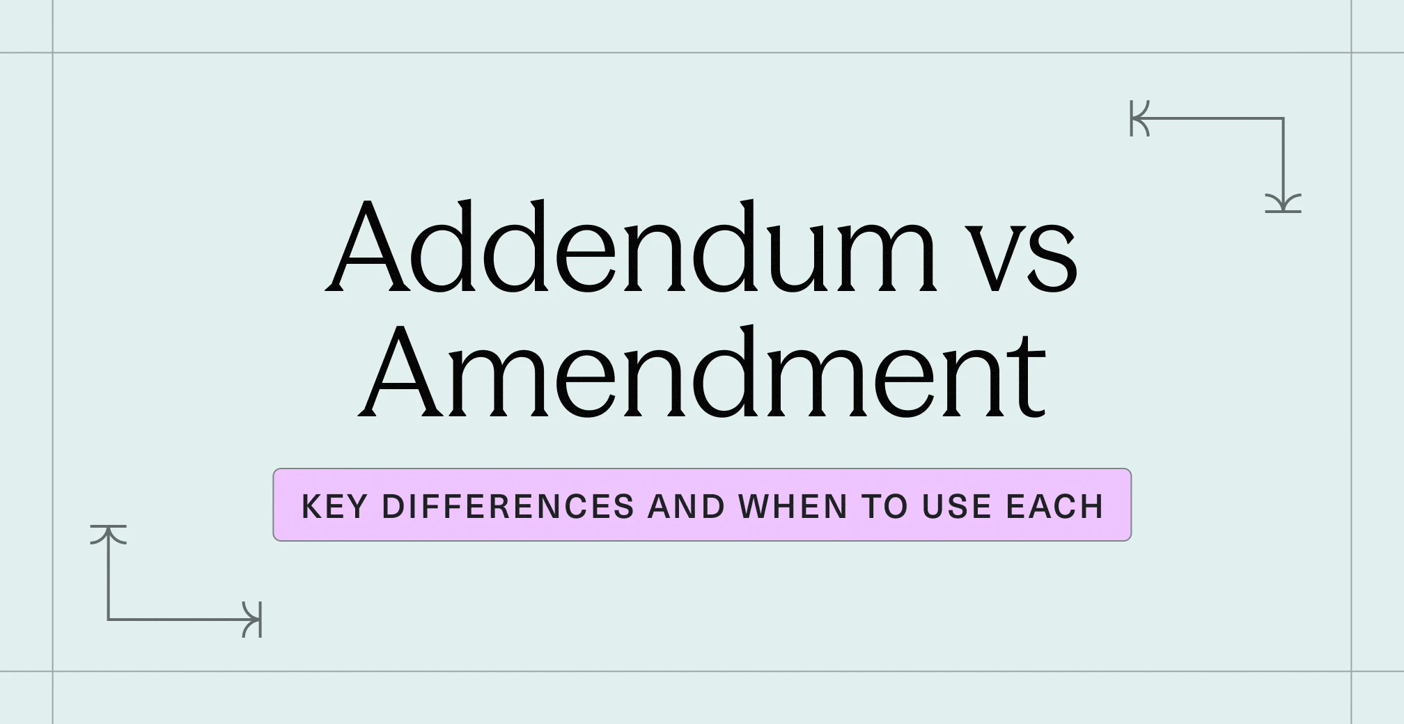 Get Addendum vs Amendment Right